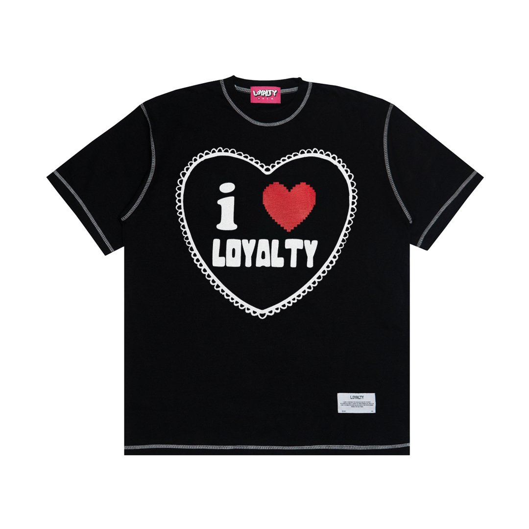 I LOVE LOYALTY TEE